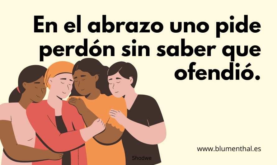 En el abrazo uno pide perdón sin saber que ofendió.